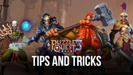 The Best Puzzle Quest 3 Tips and Tricks For Starting on the Right Track