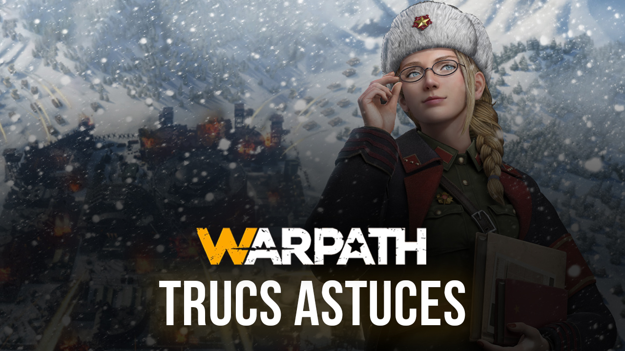 Warpath – trucs, astuces codes et stratégie pour gérer votre camp et remporter vos batailles