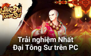 Cùng chơi Nhất Đại Tông Sư trên PC với BlueStacks