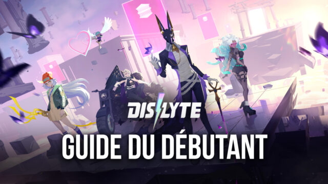 Le Guide et les Conseils de Débutant pour Dislyte