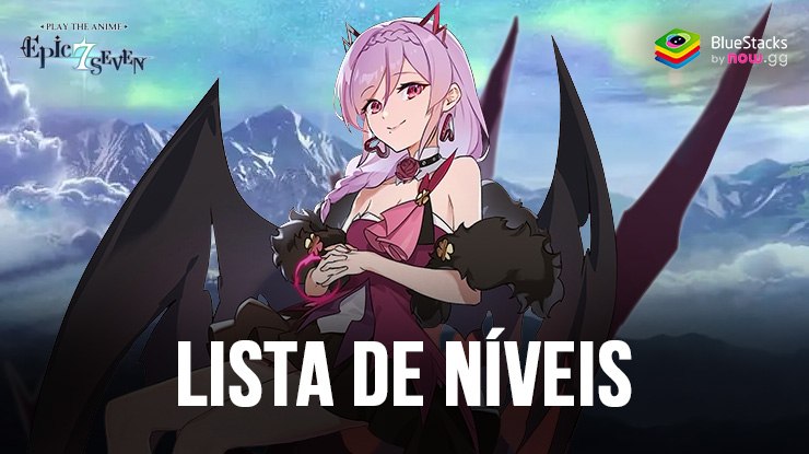 Epic Seven: lista de níveis – Classificação dos heróis mais fortes