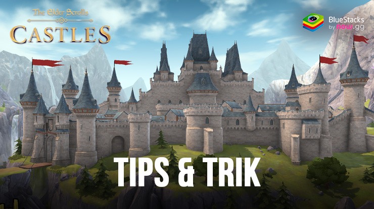 The Elder Scrolls: Castles – Tips dan Trik Penting untuk Membangun Kerajaan Terbaikmu