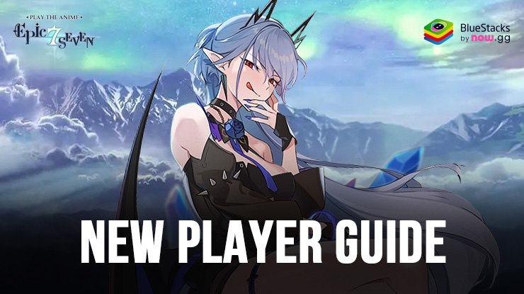 Epic Seven 6th Anniversary New and Returning Player Guide