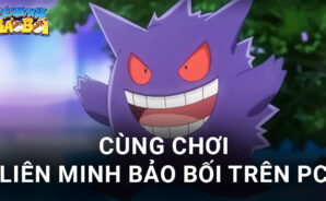 Trải nghiệm game Pokémon Liên Minh Bảo Bối trên PC với BlueStacks