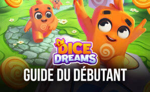 Le Guide du Débutant de BlueStacks pour Jouer à Dice Dreams
