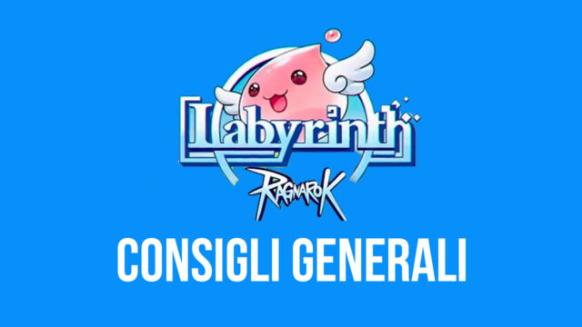 Trucchi e consigli per i primi giorni con Ragnarok: Labyrinth