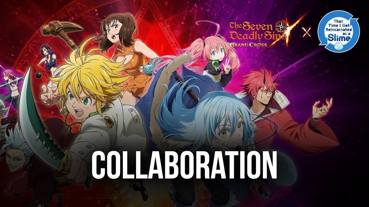 Seven Deadly Sins: Grand Cross x Tensura Collaboration Events and New  Heroes | BlueStacks