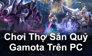 Phiêu lưu tiêu diệt ma giới với Thợ Săn Quỷ &#8211; Gamota trên PC