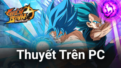 Chiến Binh Truyền Thuyết: Trải nghiệm tựa game Dragon Ball mới trên PC với BlueStacks