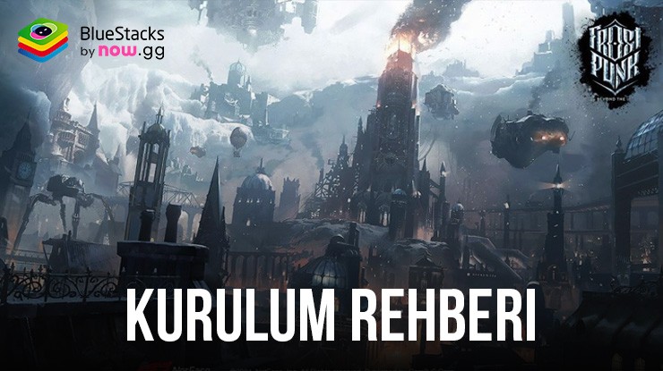 BlueStacks ile PC’de Frostpunk: Beyond the Ice Nasıl Oynanır?