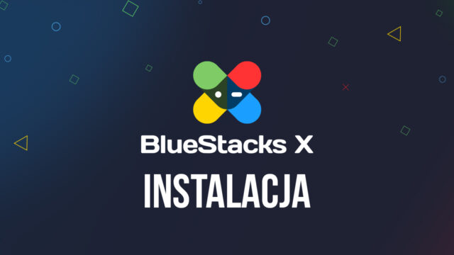 Jak pobrać i zainstalować BlueStacks X na PC?