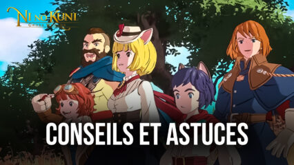 Conseils et Astuces pour les Nouveaux Joueurs dans Ni no Kuni: Cross Worlds