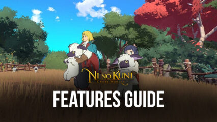 Ni no Kuni: Cross Worlds – Use these BlueStacks Features to Explore Faster and Save Time