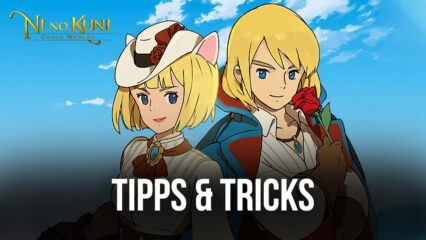 Die besten Tipps und Tricks für neue Spieler in Ni no Kuni: Cross Worlds