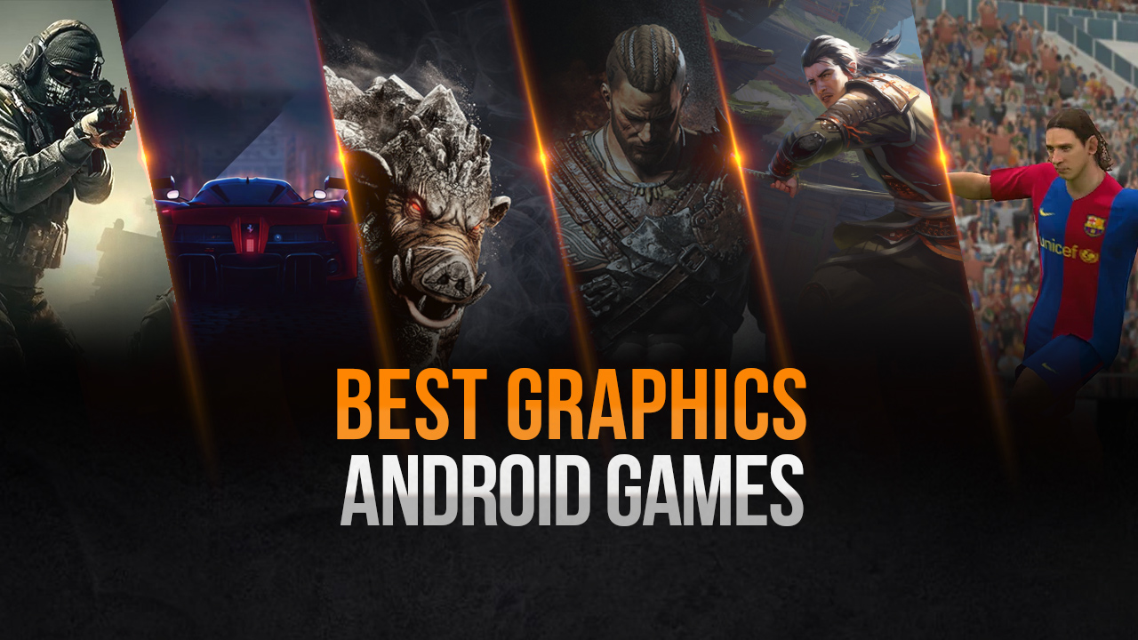 Top 10 Mobile Games with the Best Graphics BlueStacks