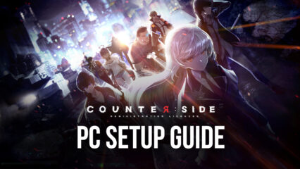 How to Install and Play Counterside on PC with BlueStacks