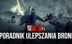 Into the Dead 2 Poradnik ulepszania broni