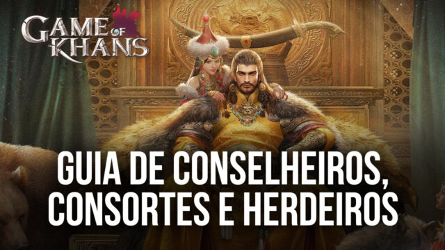 Game of Khans - Guia de Conselheiros, Consortes e Herdeiros