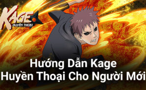 Kage Huyền Thoại: Hướng dẫn nhập môn dành cho tân nhẫn giả