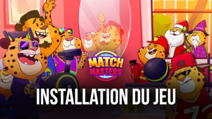 Comment Jouer à Match Masters sur PC avec BlueStacks