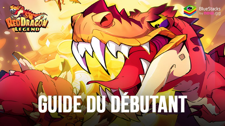 Guide du Débutant pour Red Dragon Legend-Hunger Chest – Comment Améliorer votre Dinosaure et Devenez Plus Fort