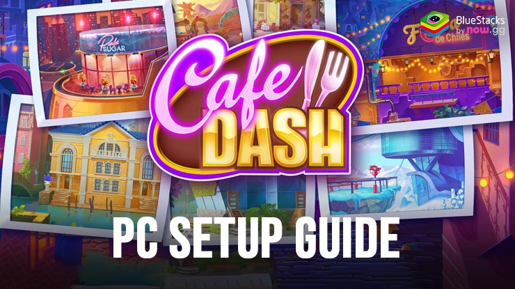 How to Play Cafe Dash: Cooking, Diner Game on PC with BlueStacks