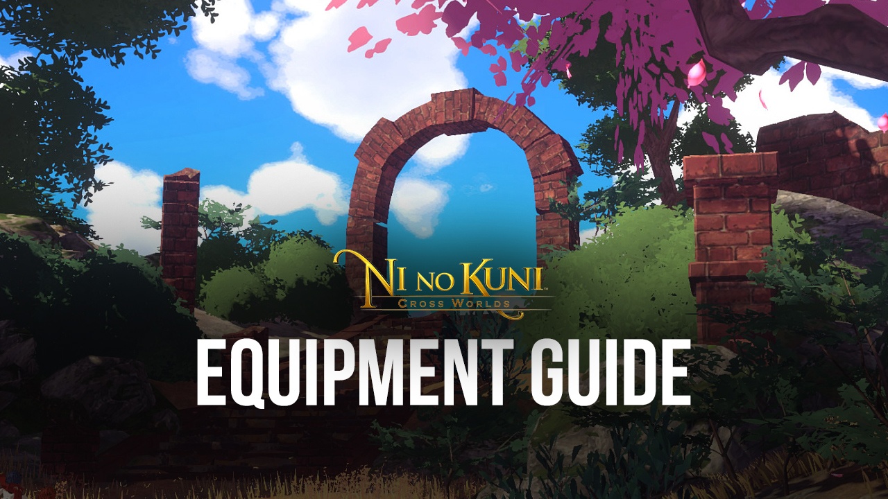 Ni no Kuni Cross Worlds Equipment Guide  Get Stronger and Increase your  CP  BlueStacks