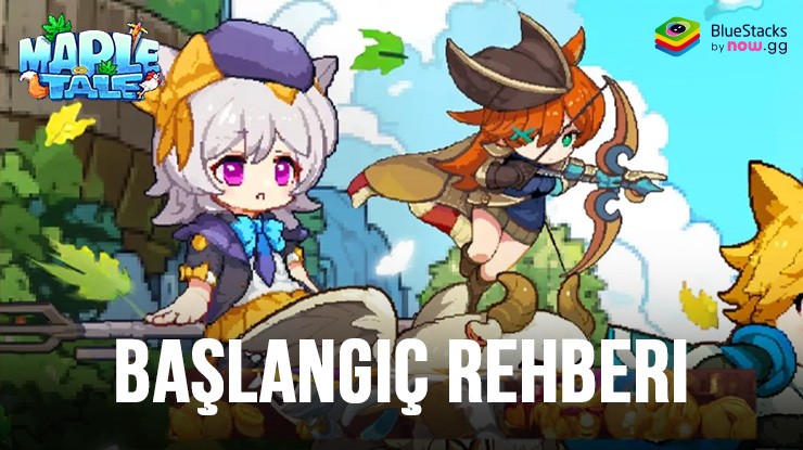 Maple Tale Başlangıç Rehberi – BlueStacks ile PC’de Maceraya Başlayın