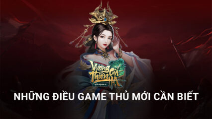 Hướng dẫn game thủ lần đầu chơi Vương Giả Thiên Hạ trên PC