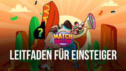 BlueStacks‘ Leitfaden für Einsteiger zum Spielen von Match Masters