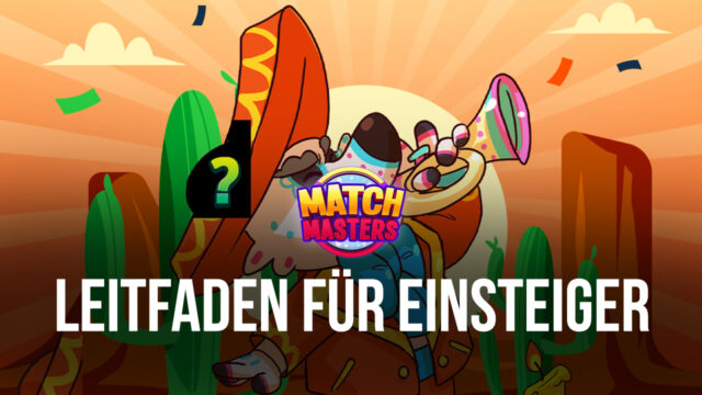BlueStacks' Leitfaden für Einsteiger zum Spielen von Match Masters
