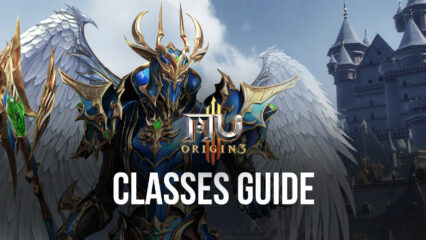 Class Guide for MU ORIGIN 3 – Master the Classes and Lead your Faction to Victory