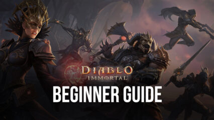 Beginners Guide For Diablo Immortal – The Best Tips and Tricks to Get a Head Start