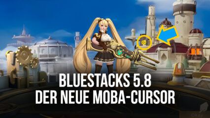 Mit BlueStacks Version 5.8 kommt der „MOBA-Cursor“ für Mobile Legends und andere Spiele