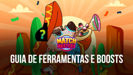 Como usar os Boosts e Ferramentas no Match Masters