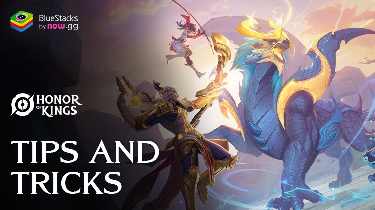 Honor of Kings Tips and Tricks – Top Strategies to Win More Matches