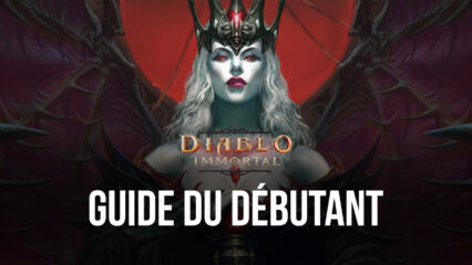 Guide du Débutant pour Diablo Immortal – Les Meilleurs Conseils et Astuces pour Bien Commencer