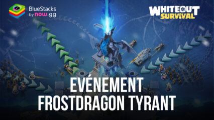 Whiteout Survival : Mise à Jour de l’Evénement Frostdragon Tyrant