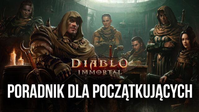 Poradnik dla początkujących w Diablo Immortal – najlepsze porady i wskazówki, które pomogą dobrze rozpocząć grę