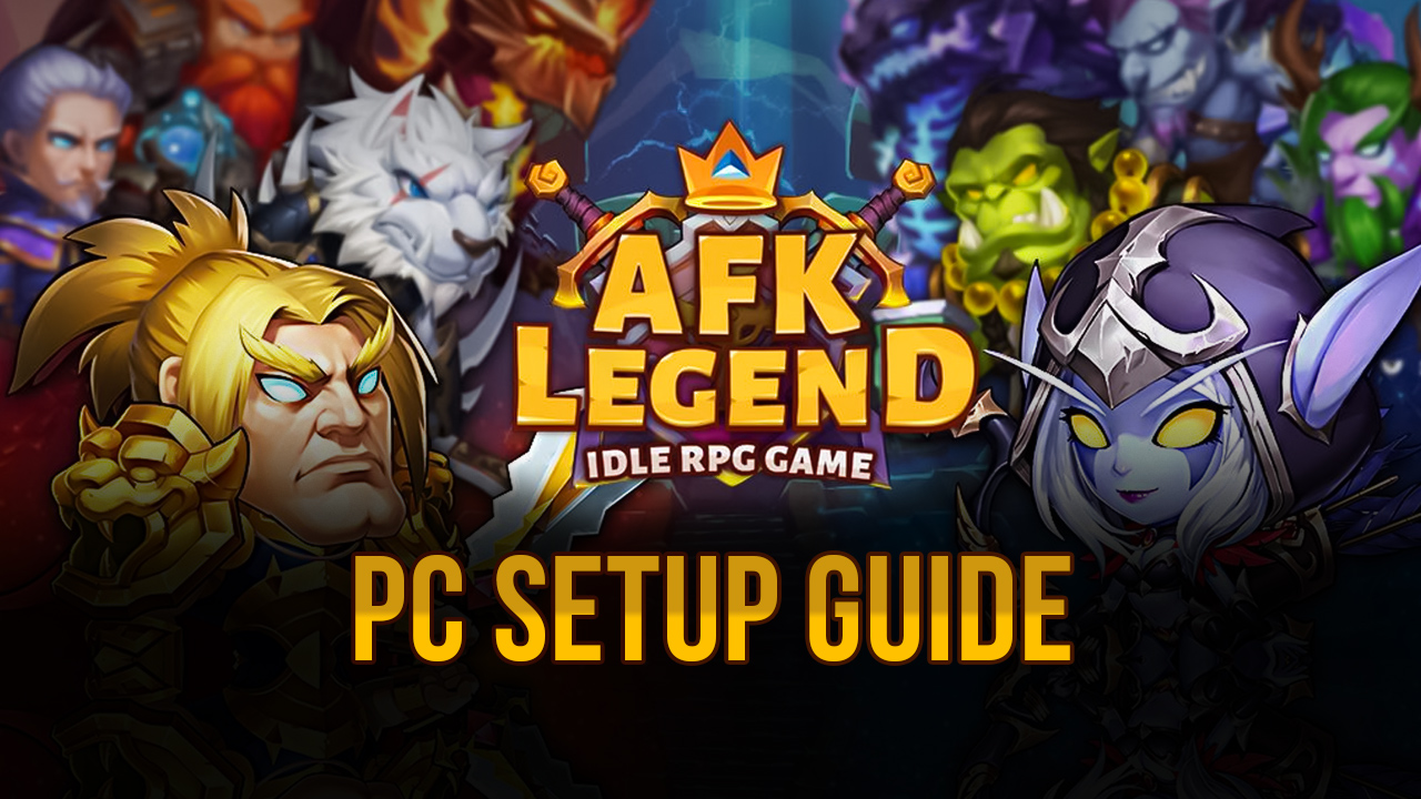 Enjoy AFK Legend on PC with BlueStacks and Conquer all Your Enemies in This Idle Game