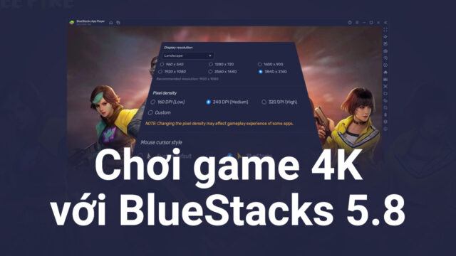 BlueStacks Phiên Bản 5.8 Cho Phép Chơi Game Di Động Trên Máy Tính Với Độ Phân Giải 4K
