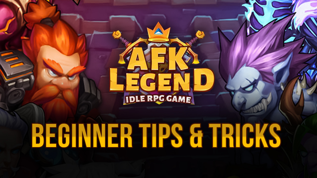 The Best AFK Legend Tips, Tricks, and Strategies for Beginners