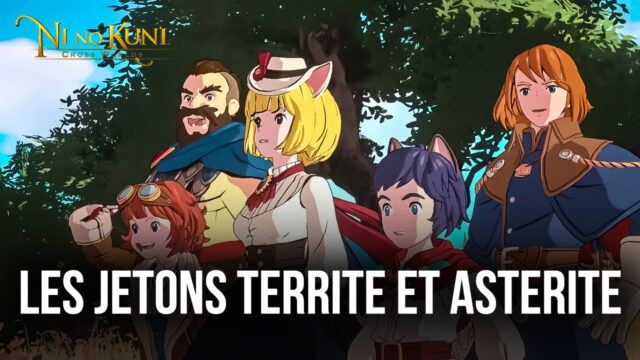 Explication du Système des Jetons de Territe et d’Asterite dans Ni no Kuni: Cross Worlds