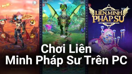 Liên Minh Pháp Sư: Hướng Dẫn Tân Thủ