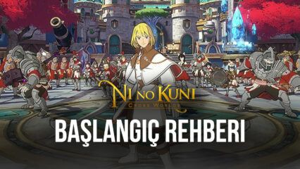 Yeni Oyuncular İçin Ni no Kuni: Cross Worlds Başlangıç Rehberi