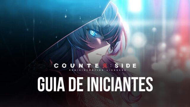 Guia de Iniciantes em Counterside para uma evolução mais rápida e consistente