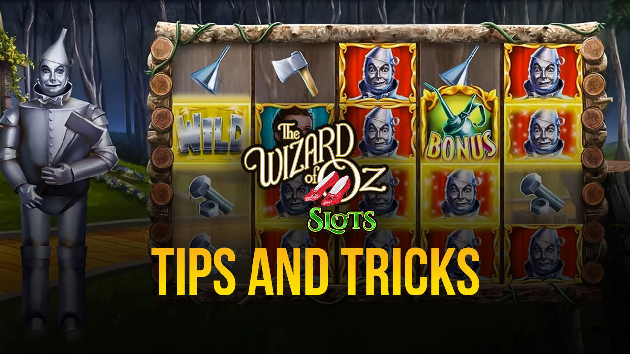 Wizard of oz slots tips and tricks to play