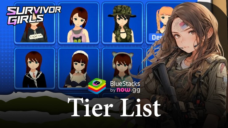 เซอร์ไวเวอร์ เกิร์ลส์ Tier List ตัวละครที่ดีที่สุด