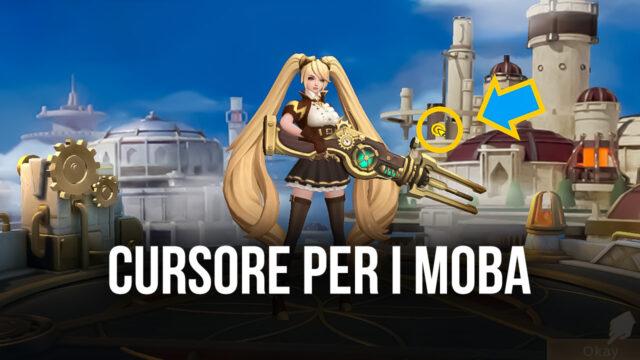 La Versione 5.8 introduce il “Cursore MOBA” a cominciare da Mobile Legends e altri