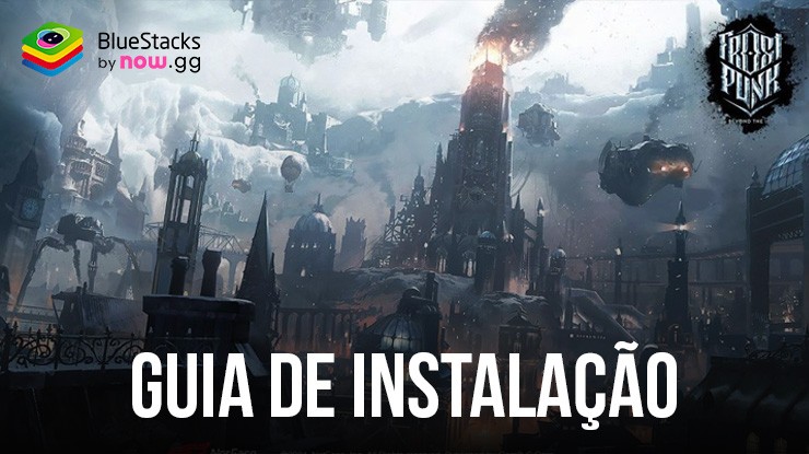 Como instalar e jogar Frostpunk: Beyond the Ice no PC com o BlueStacks